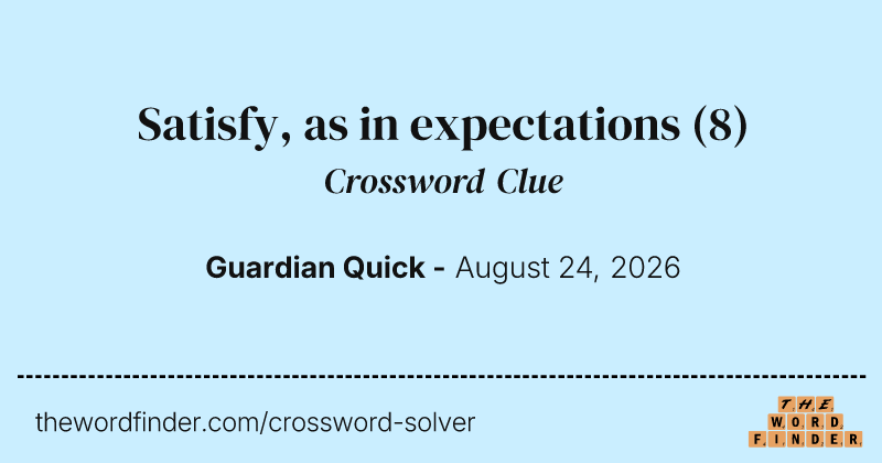 Satisfy, as in expectations crossword clue image