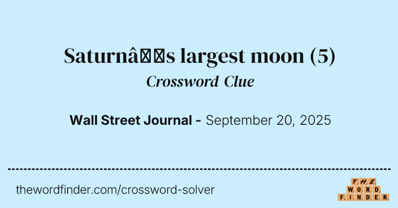 Saturn’s largest moon crossword clue image