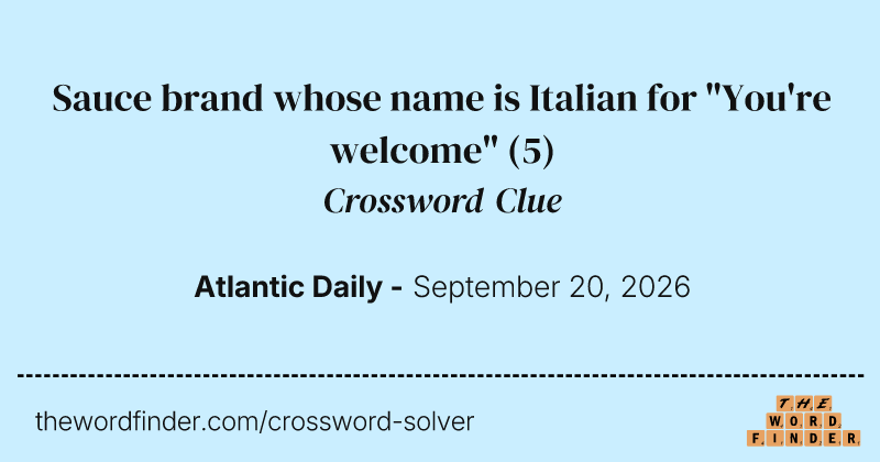 Sauce brand whose name is Italian for "You're welcome" crossword clue image
