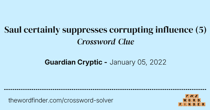 Saul certainly suppresses corrupting influence crossword clue image