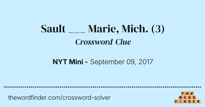 Sault ___ Marie, Mich. crossword clue image