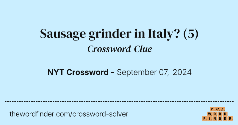 Sausage grinder in Italy? crossword clue image