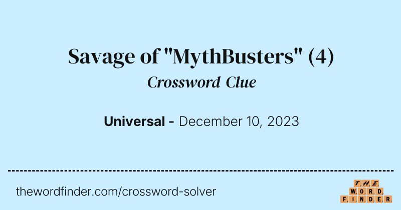 Savage of "MythBusters" crossword clue image