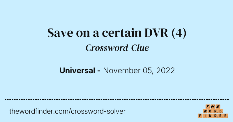 Save on a certain DVR crossword clue image