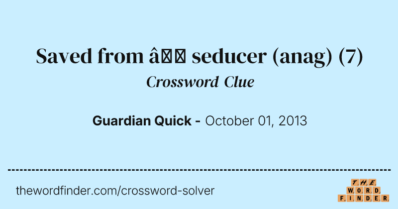 Saved from — seducer (anag) crossword clue image