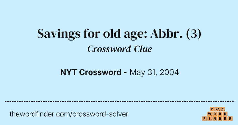 Savings for old age: Abbr. crossword clue image