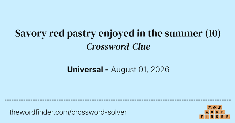 Savory red pastry enjoyed in the summer crossword clue image