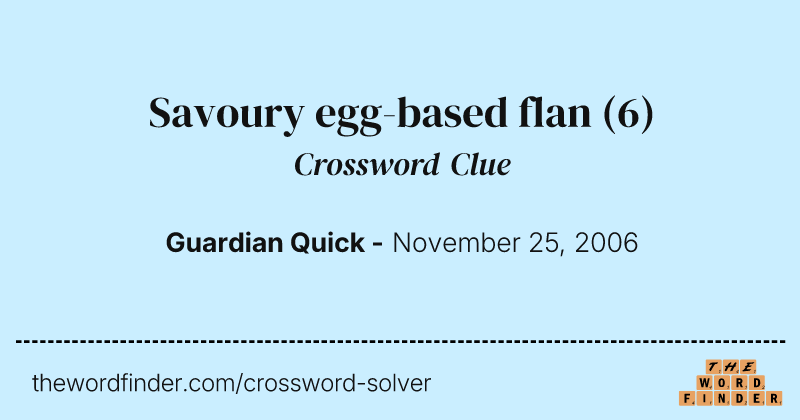 Savoury egg-based flan crossword clue image