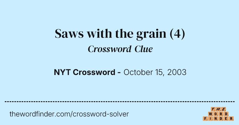Saws with the grain crossword clue image