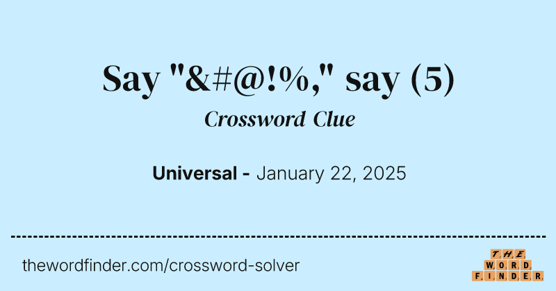 Say "&#@!%," say crossword clue image