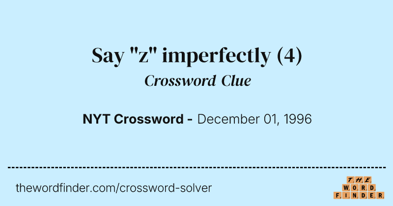 Say "z" imperfectly crossword clue image
