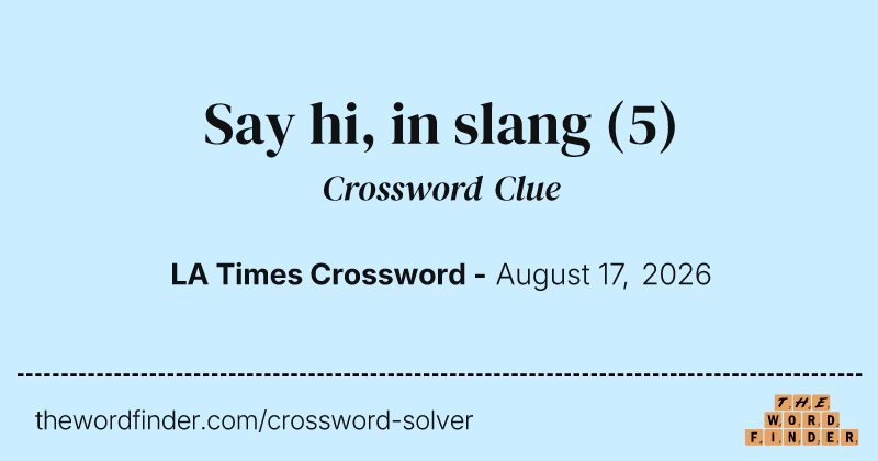 Say hi, in slang crossword clue image