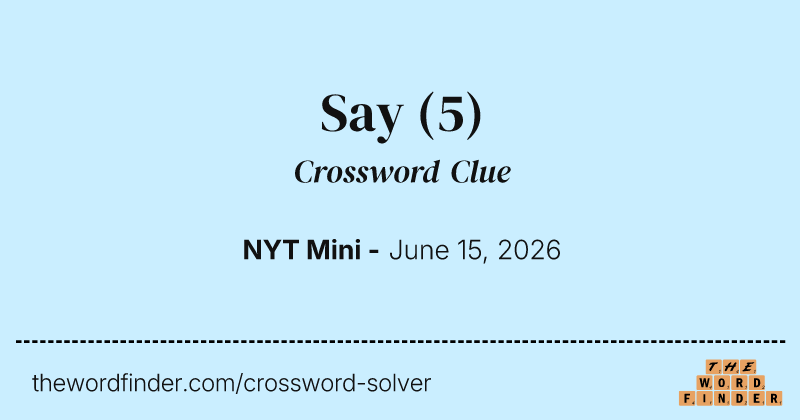 Say crossword clue image