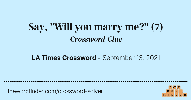 Say, "Will you marry me?" crossword clue image
