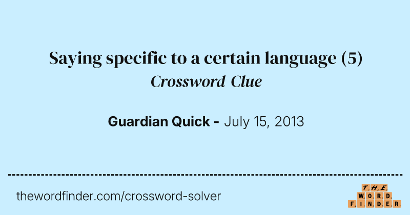 Saying specific to a certain language crossword clue image