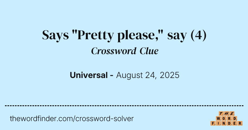 Says "Pretty please," say crossword clue image