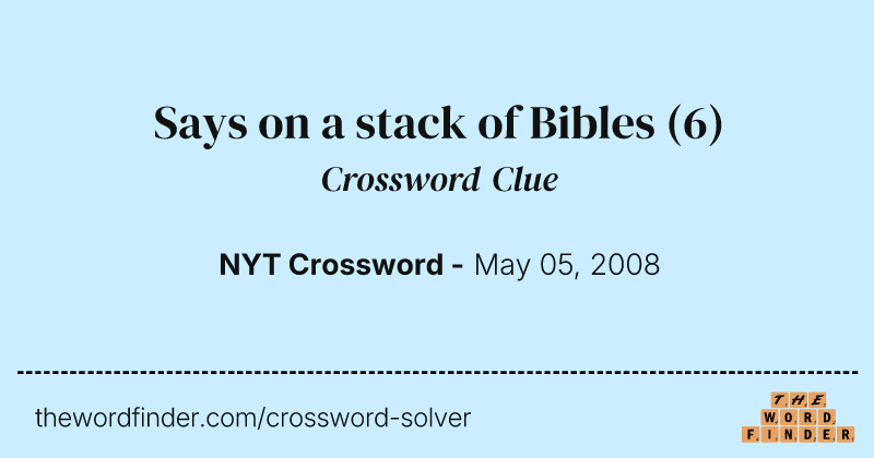 Says on a stack of Bibles crossword clue image