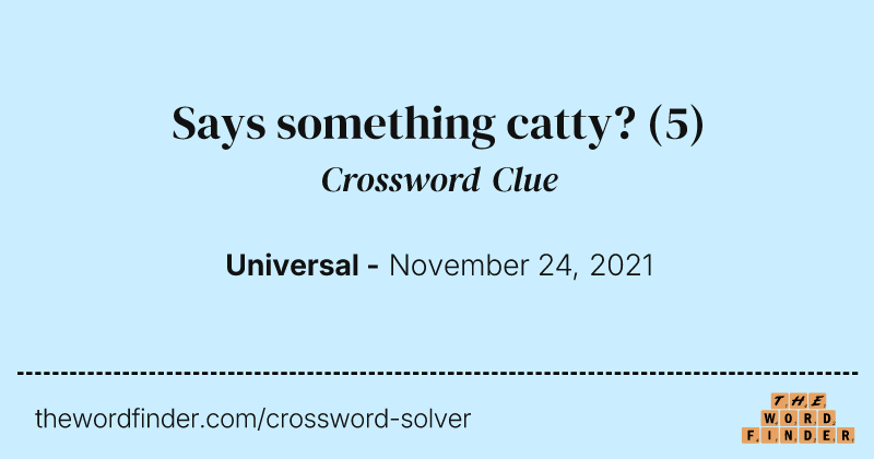 Says something catty? crossword clue image
