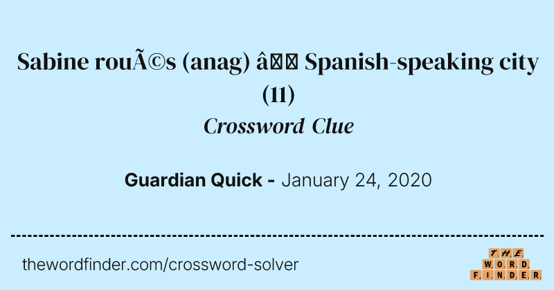 Sabine roués (anag) — Spanish-speaking city crossword clue image