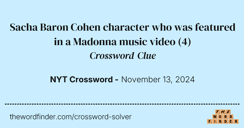 Sacha Baron Cohen character who was featured in a Madonna music video crossword clue image