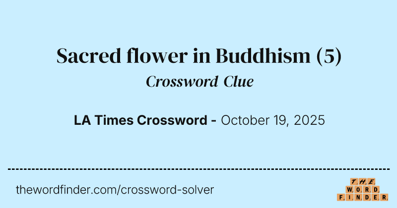 Sacred flower in Buddhism crossword clue image
