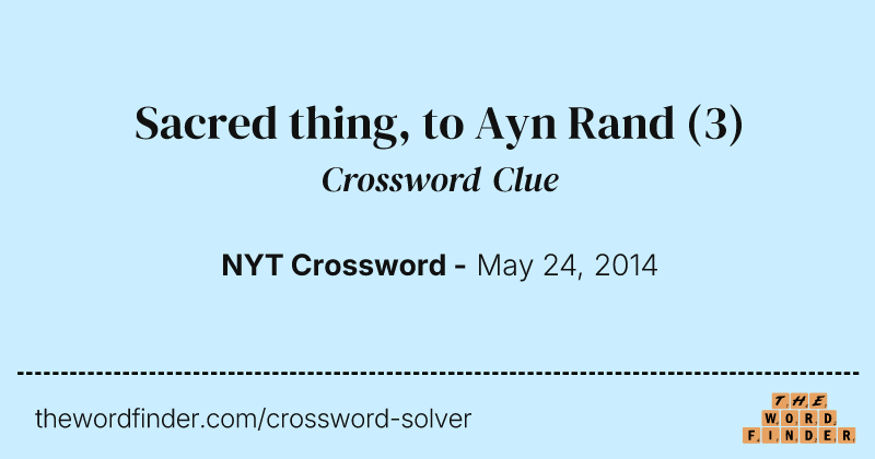 Sacred thing, to Ayn Rand crossword clue image