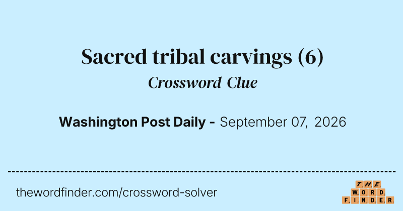 Sacred tribal carvings crossword clue image