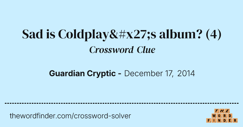 Sad is Coldplay's album? crossword clue image