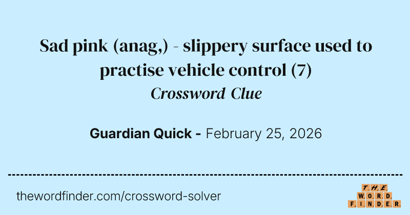 Sad pink (anag,) - slippery surface used to practise vehicle control crossword clue image