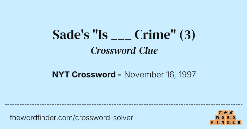 Sade's "Is ___ Crime" crossword clue image