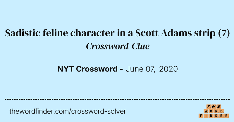 Sadistic feline character in a Scott Adams strip crossword clue image