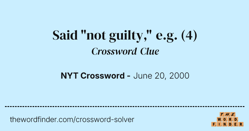 Said "not guilty," e.g. crossword clue image