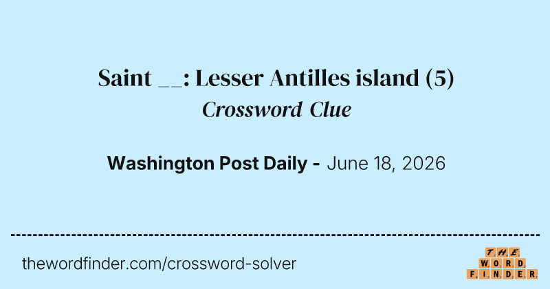 Saint __: Lesser Antilles island crossword clue image