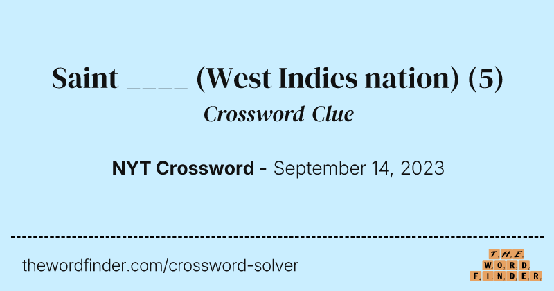 Saint ____ (West Indies nation) crossword clue image