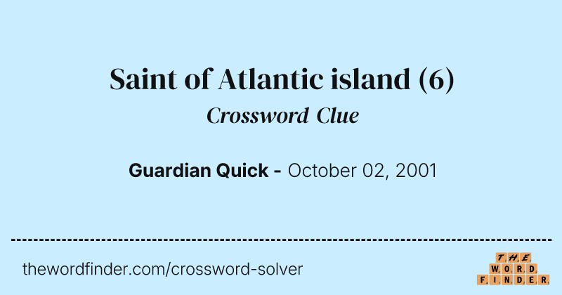 Saint of Atlantic island crossword clue image