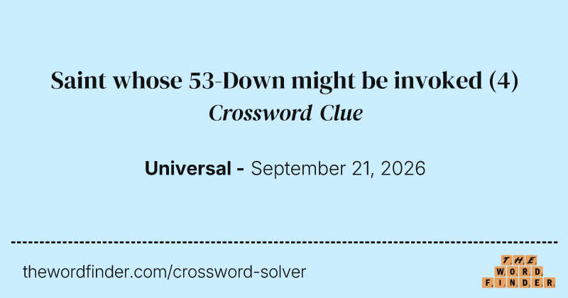 Saint whose 53-Down might be invoked crossword clue image