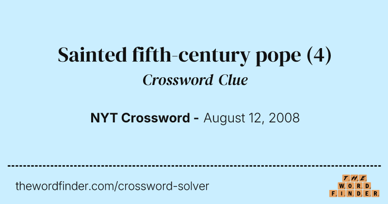 Sainted fifth-century pope crossword clue image