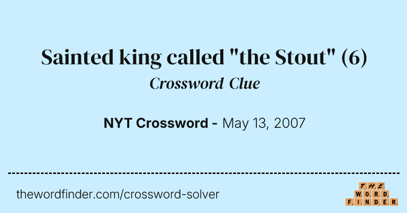Sainted king called "the Stout" crossword clue image