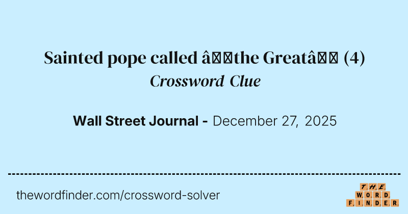 Sainted pope called “the Great” crossword clue image