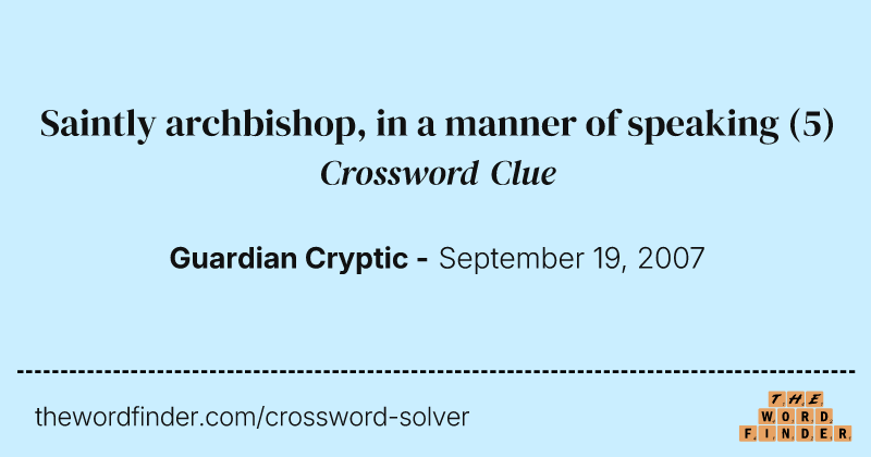 Saintly archbishop, in a manner of speaking crossword clue image