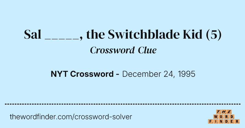 Sal _____, the Switchblade Kid crossword clue image
