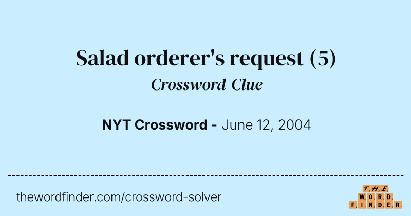Salad orderer's request crossword clue image