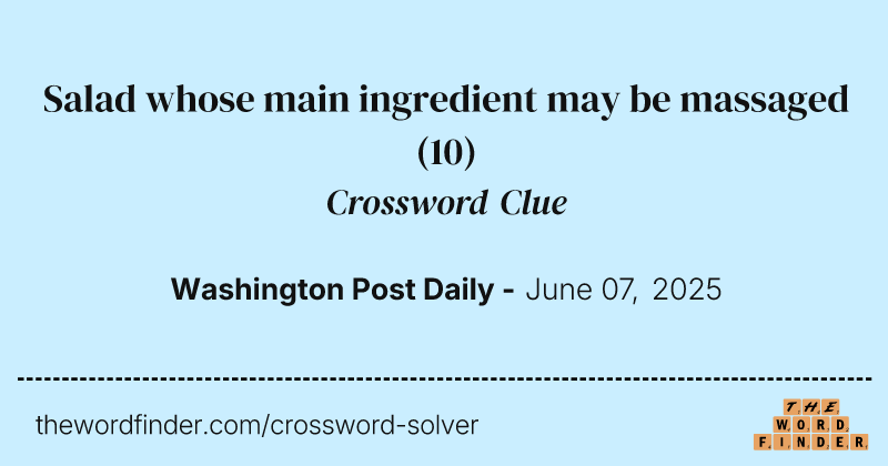 Salad whose main ingredient may be massaged crossword clue image