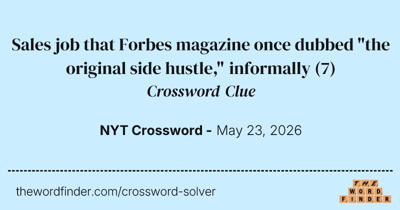 Sales job that Forbes magazine once dubbed "the original side hustle," informally crossword clue image
