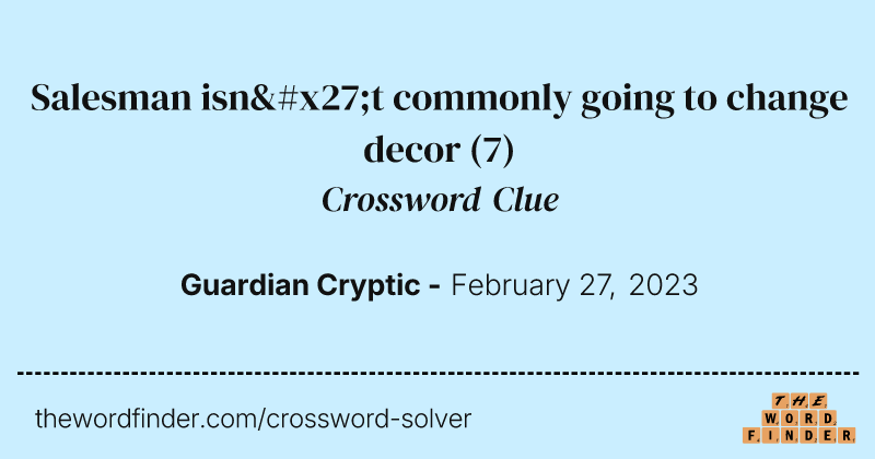 Salesman isn't commonly going to change decor crossword clue image