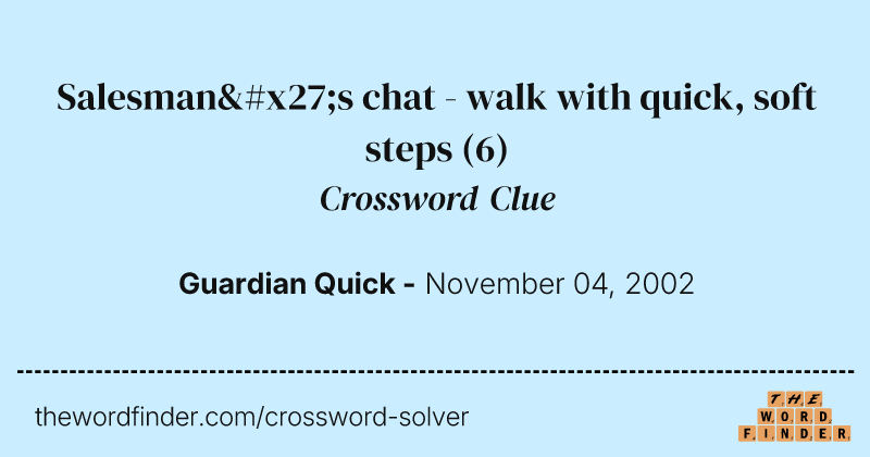 Salesman's chat - walk with quick, soft steps crossword clue image