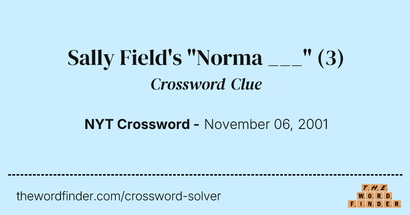Sally Field's "Norma ___" crossword clue image