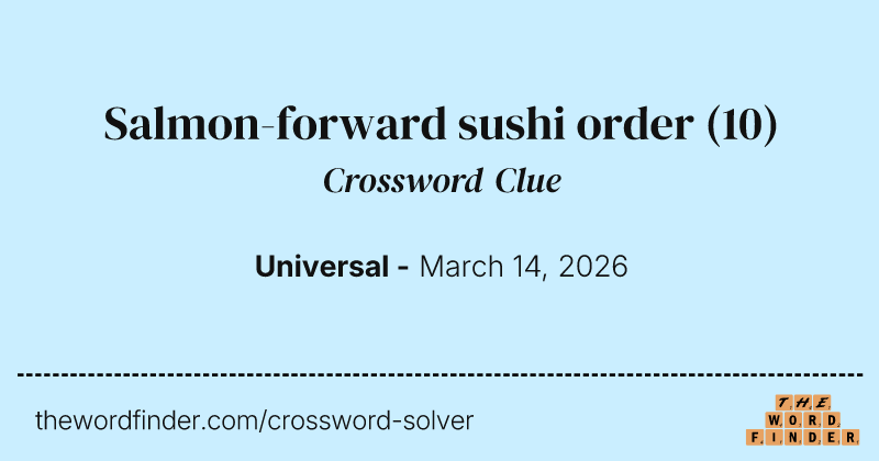 Salmon-forward sushi order crossword clue image