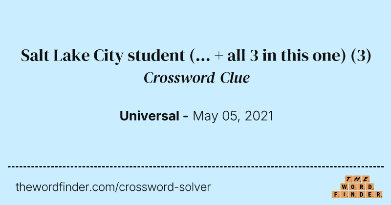 Salt Lake City student (... + all 3 in this one) crossword clue image