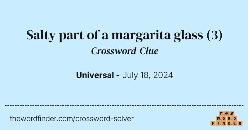 Salty part of a margarita glass crossword clue image